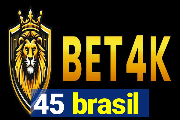 45 brasil